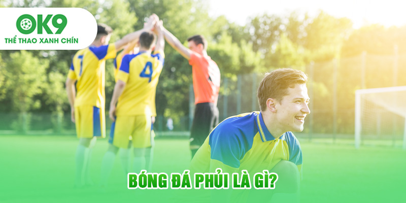 Bóng đá phủi là gì?