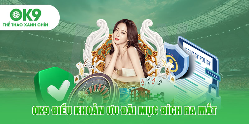 OK9 điều khoản ưu đãi mục đích ra mắt