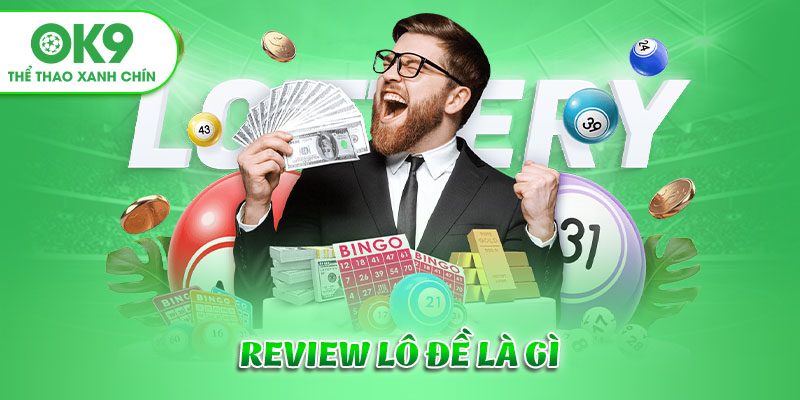 Review lô đề là gì?