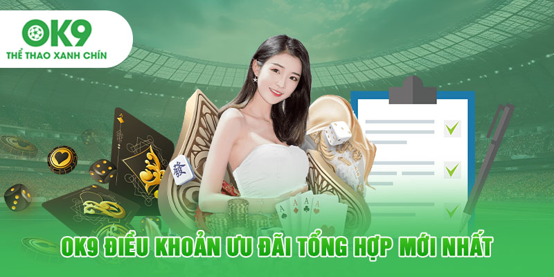 OK9 điều khoản ưu đãi mục đích ra mắt