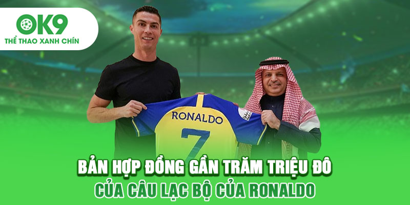Bản hợp đồng gần trăm triệu đô của câu lạc bộ của Ronaldo
