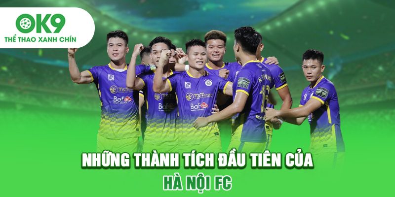 Những thành tích đầu tiên của Hà Nội FC