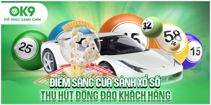 Điểm sáng của sảnh xổ số thu hút đông đảo khách hàng