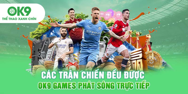 Các trận chiến đều được OK9 Games phát sóng trực tiếp