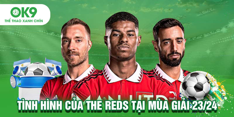 Tình hình của The Reds tại mùa giải 23/24