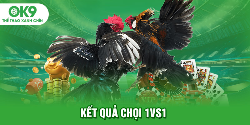 Kết quả chọi 1vs1