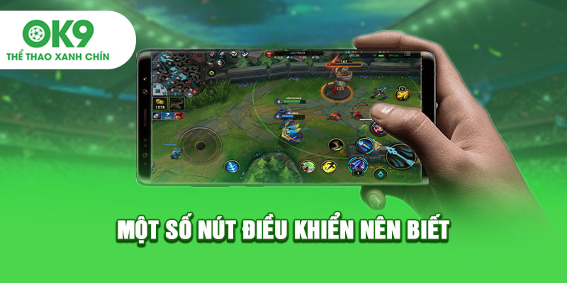 Một số nút điều khiển nên biết