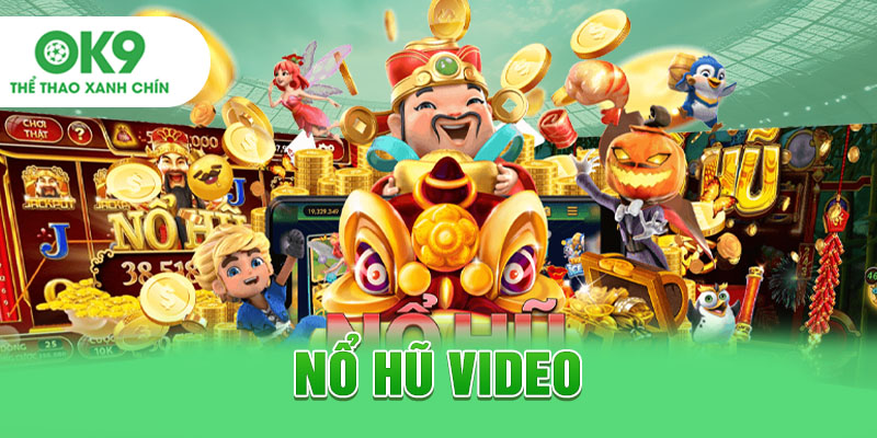 Nổ hũ video
