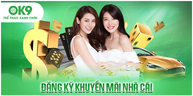 Đăng ký khuyến mãi nhà cái