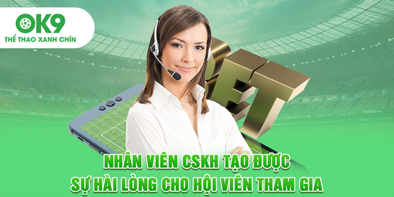 Nhân viên CSKH tạo được sự hài lòng cho hội viên tham gia
