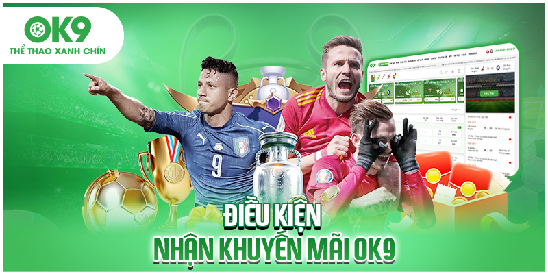 Điều kiện nhận khuyến mãi OK9