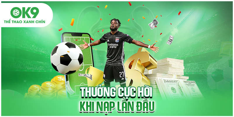 Thưởng cực hời khi nạp lần đầu