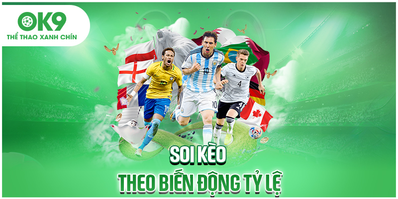 Soi kèo theo biến động tỷ lệ