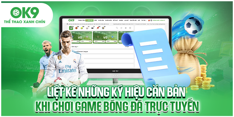 Liệt kê những ký hiệu căn bản khi chơi game bóng đá trực tuyến