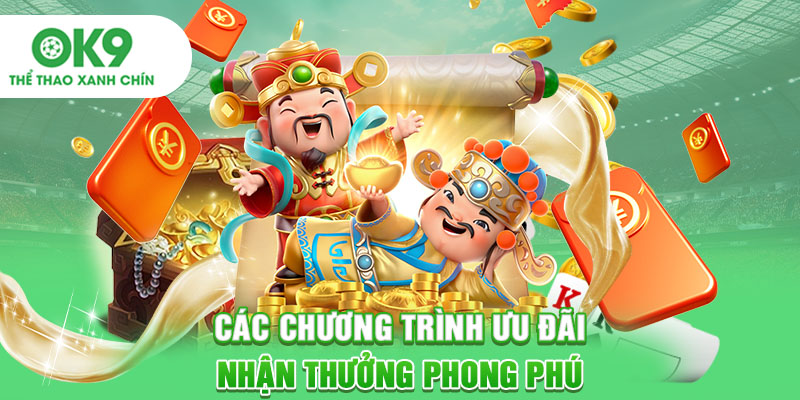 Các chương trình ưu đãi nhận thưởng phong phú
