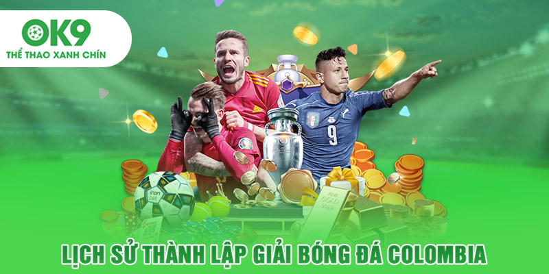 Lịch sử thành lập giải bóng đá Colombia