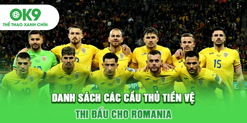 Danh sách các cầu thủ tiền vệ thi đấu cho Romania
