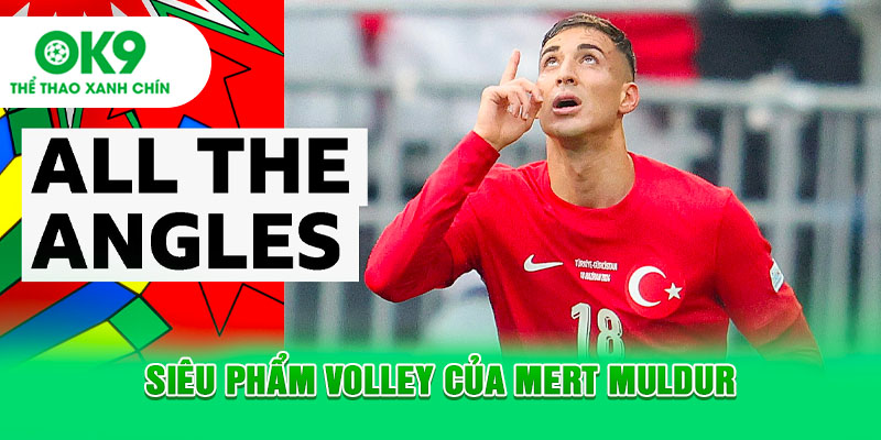 Siêu phẩm volley của Mert Muldur