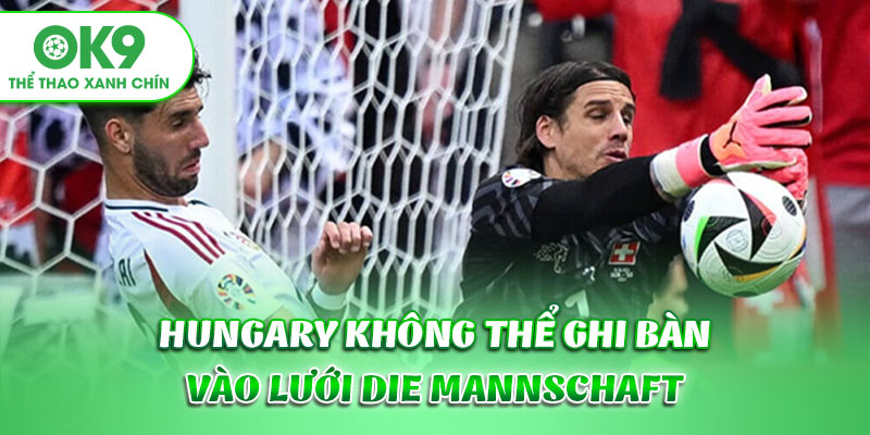 Hungary không thể ghi bàn vào lưới Die Mannschaft