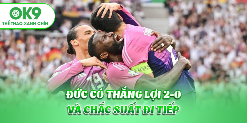 Đức có thắng lợi 2-0 và chắc suất đi tiếp