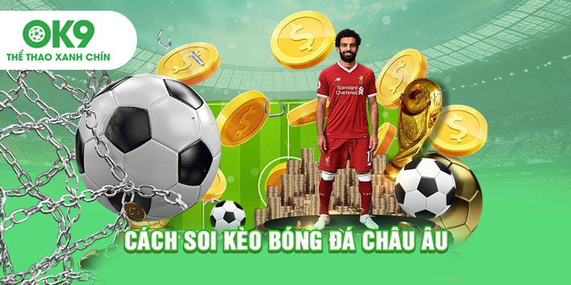 Cách soi kèo bóng đá châu Âu