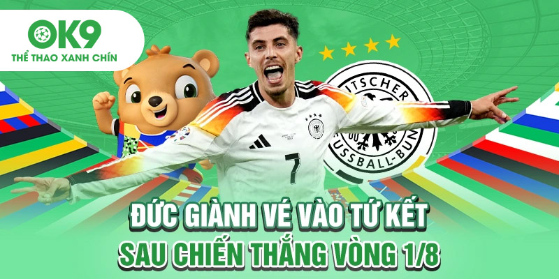 Đức giành vé vào Tứ kết sau chiến thắng vòng 1/8