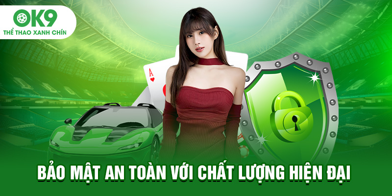 Bảo mật an toàn với chất lượng hiện đại