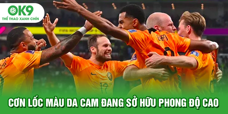 Cơn lốc màu da cam đang sở hữu phong độ cao